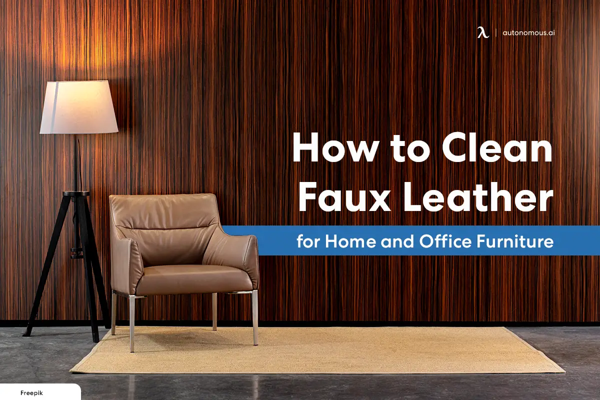 How to Clean Faux Leather for Home and Office Furniture