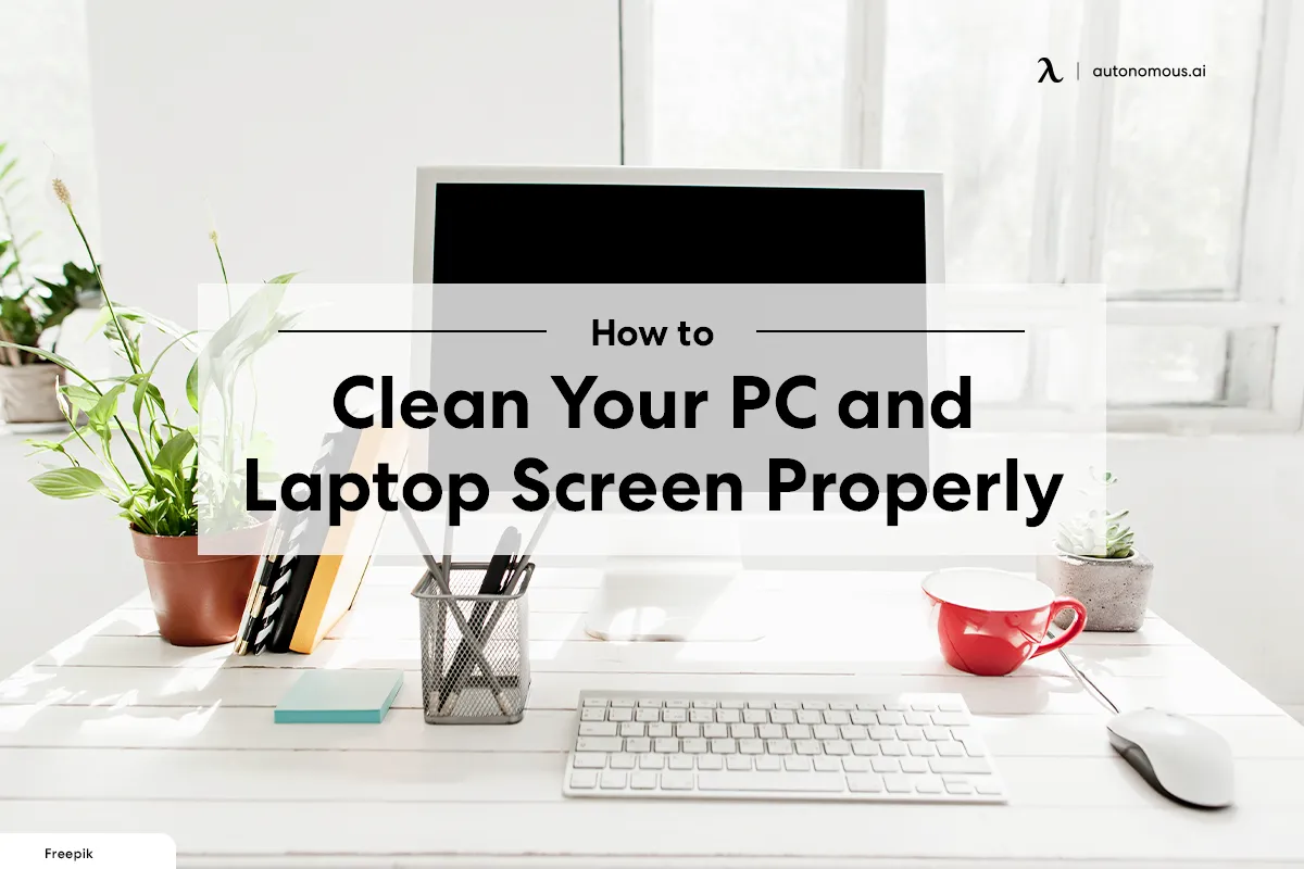 How to Clean Your PC and Laptop Screen Properly