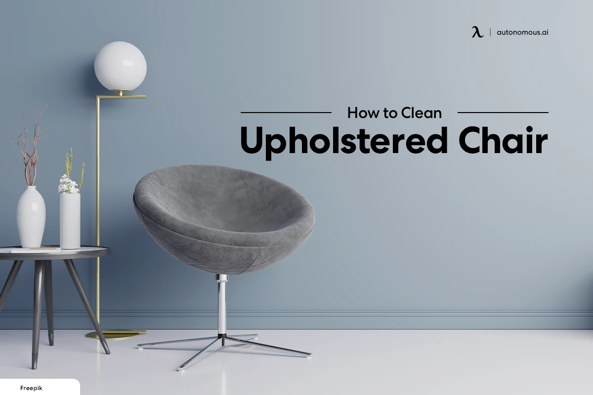 How to Clean Upholstered Chair? Do's and Don’ts