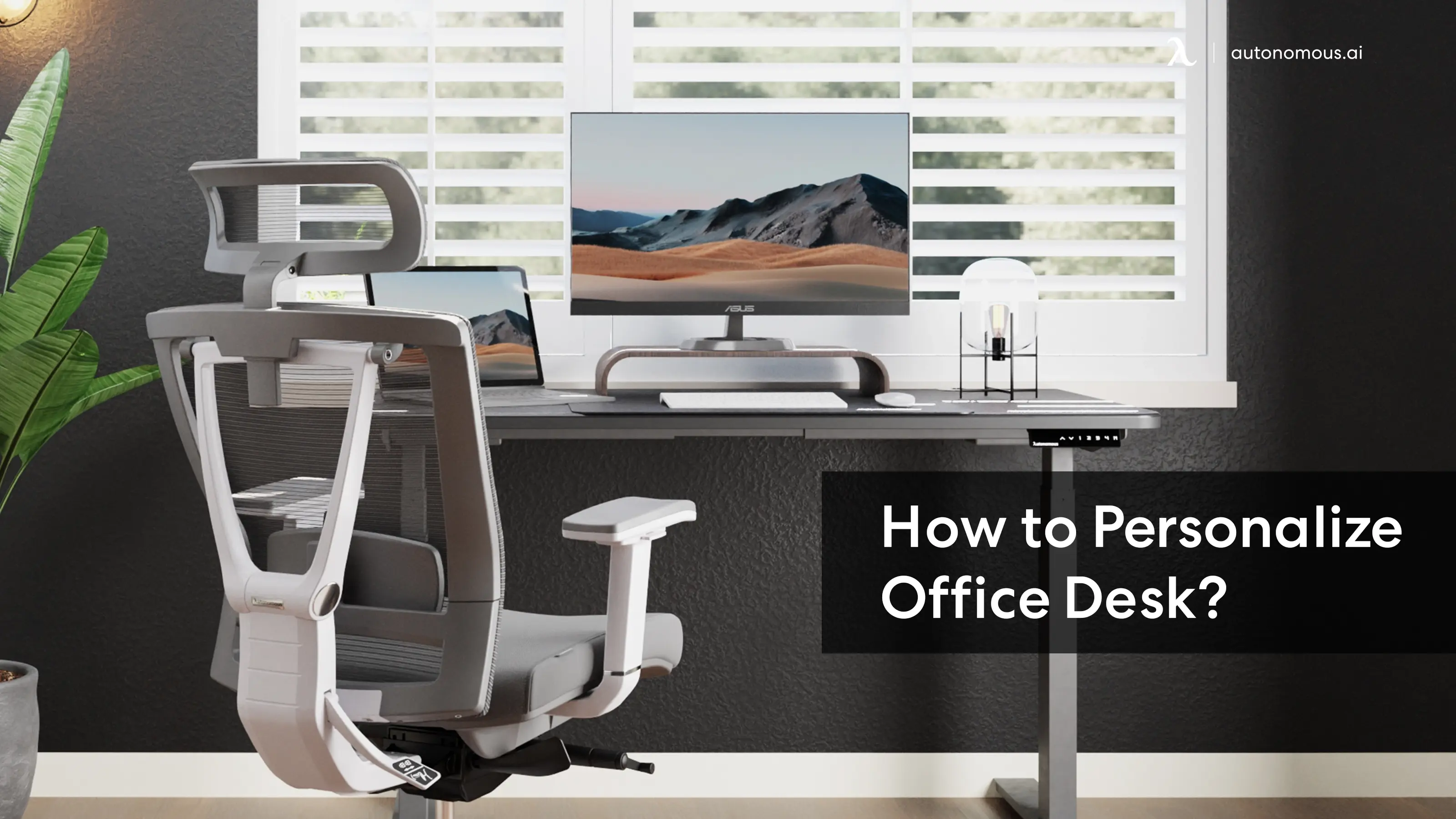 How To Personalize Your Office Desk: 10 Simple Ideas