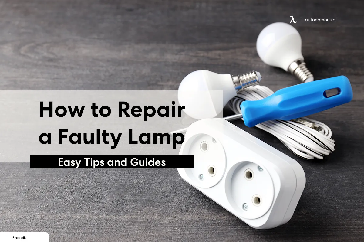 How to Repair a Faulty Lamp - Easy Tips and Guides