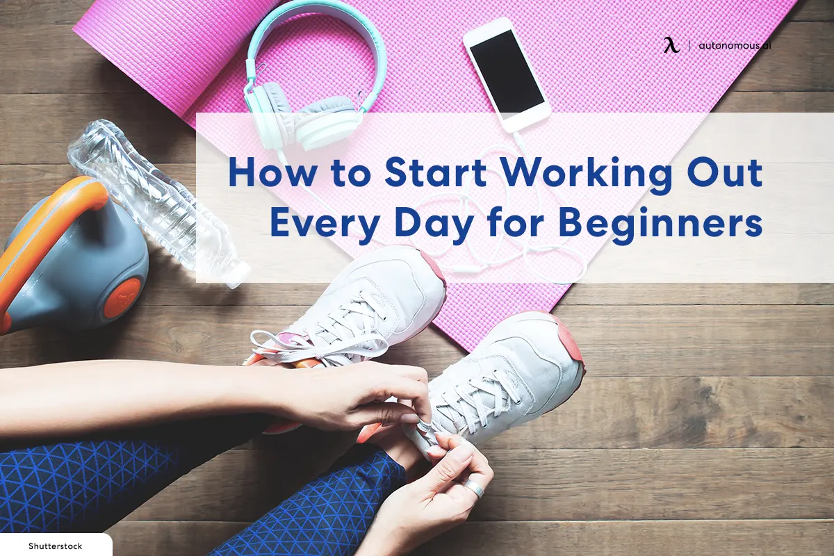 How to Start Working Out Every Day for Beginners