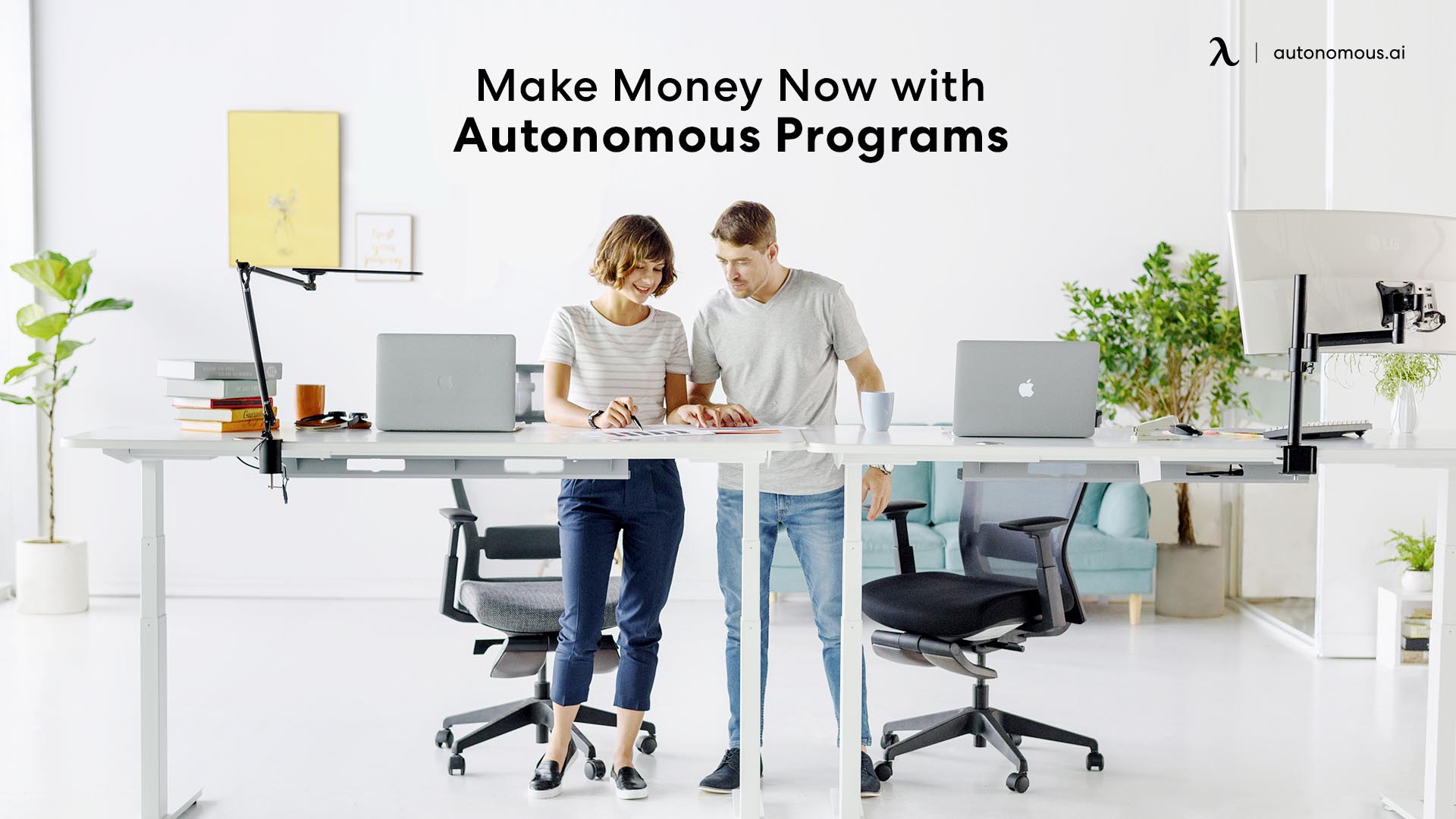 How You Can Make Money Now with Autonomous Programs