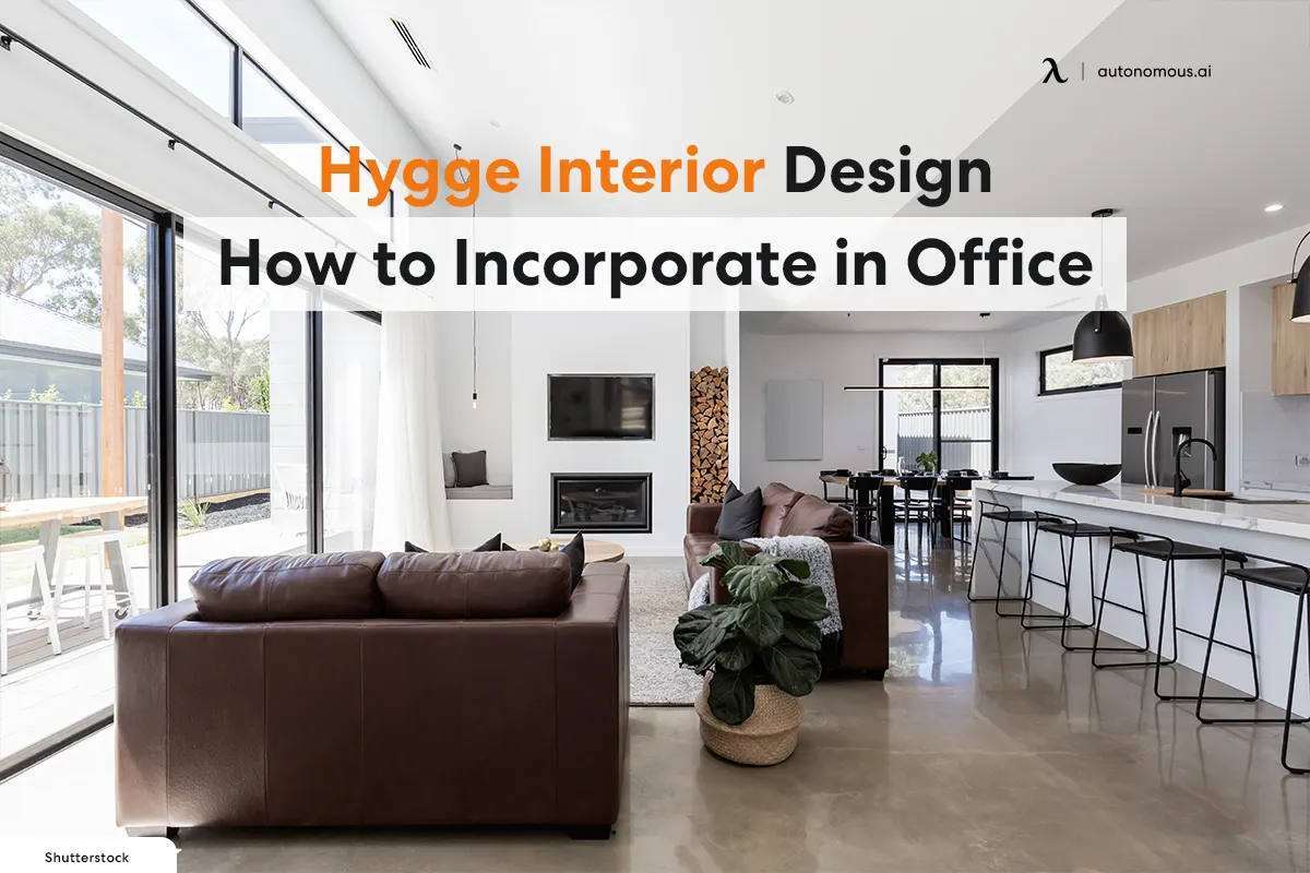 Hygge Interior Design: How to Incorporate in Office