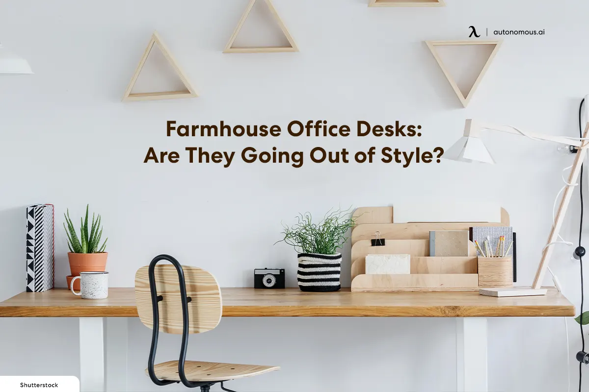 Farmhouse Office Desks: Are They Going Out of Style?