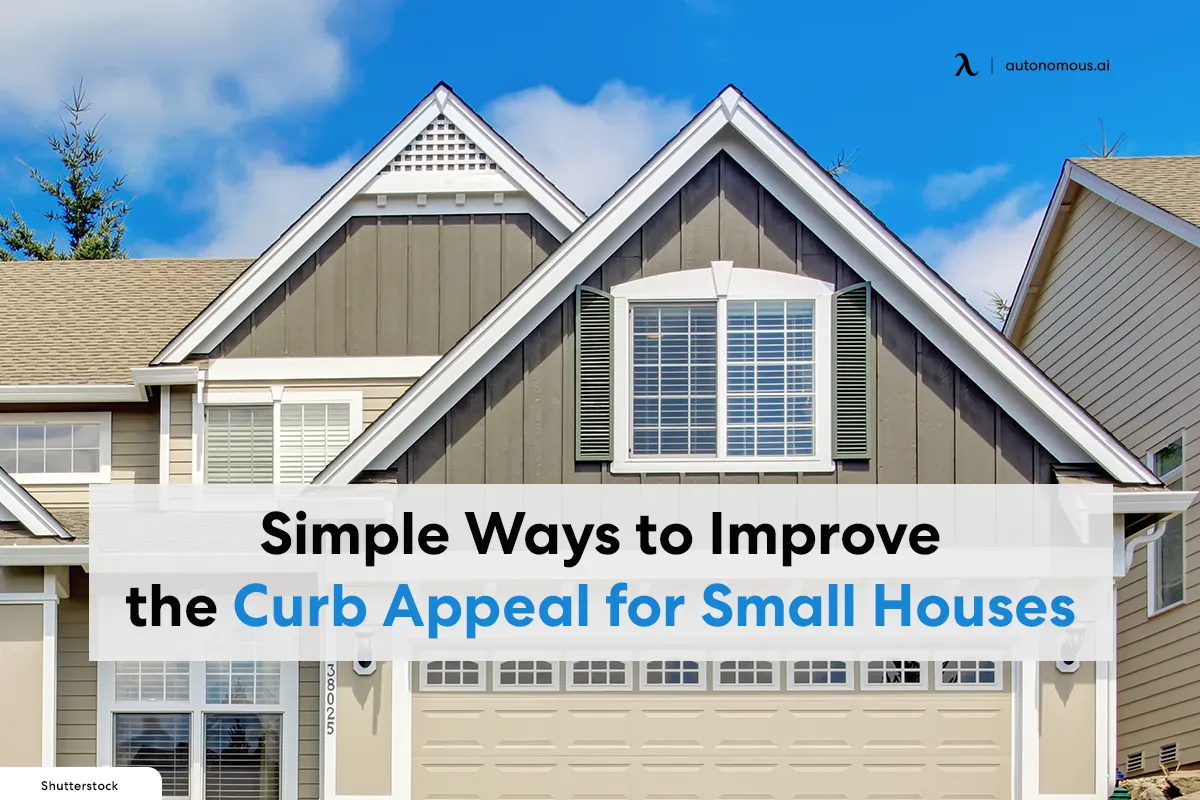 Simple Ways to Improve the Curb Appeal for Small Houses