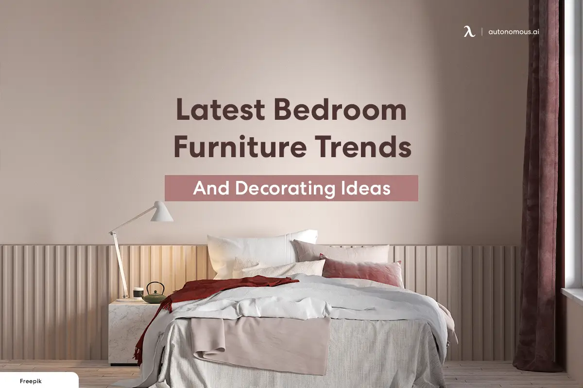 Latest Bedroom Furniture Trends And Decorating Ideas