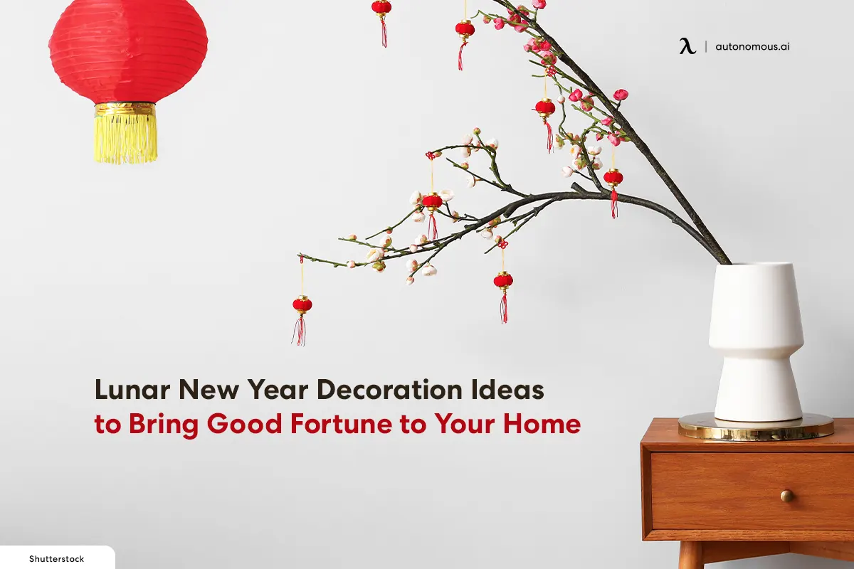 Lunar New Year Decoration Ideas to Bring Good Fortune to Your Home