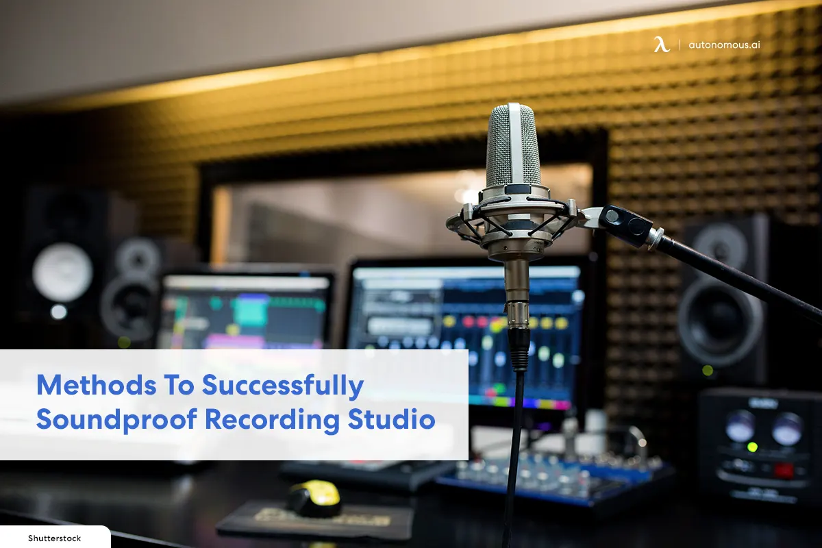 Top Methods To Successfully Soundproof Recording Studio