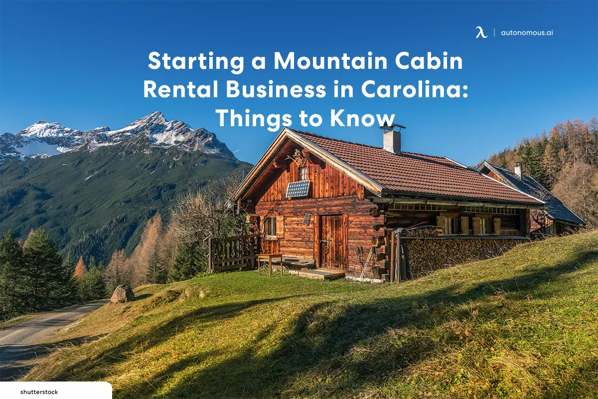 Starting a Mountain Cabin Rental Business in Carolina: Things to Know