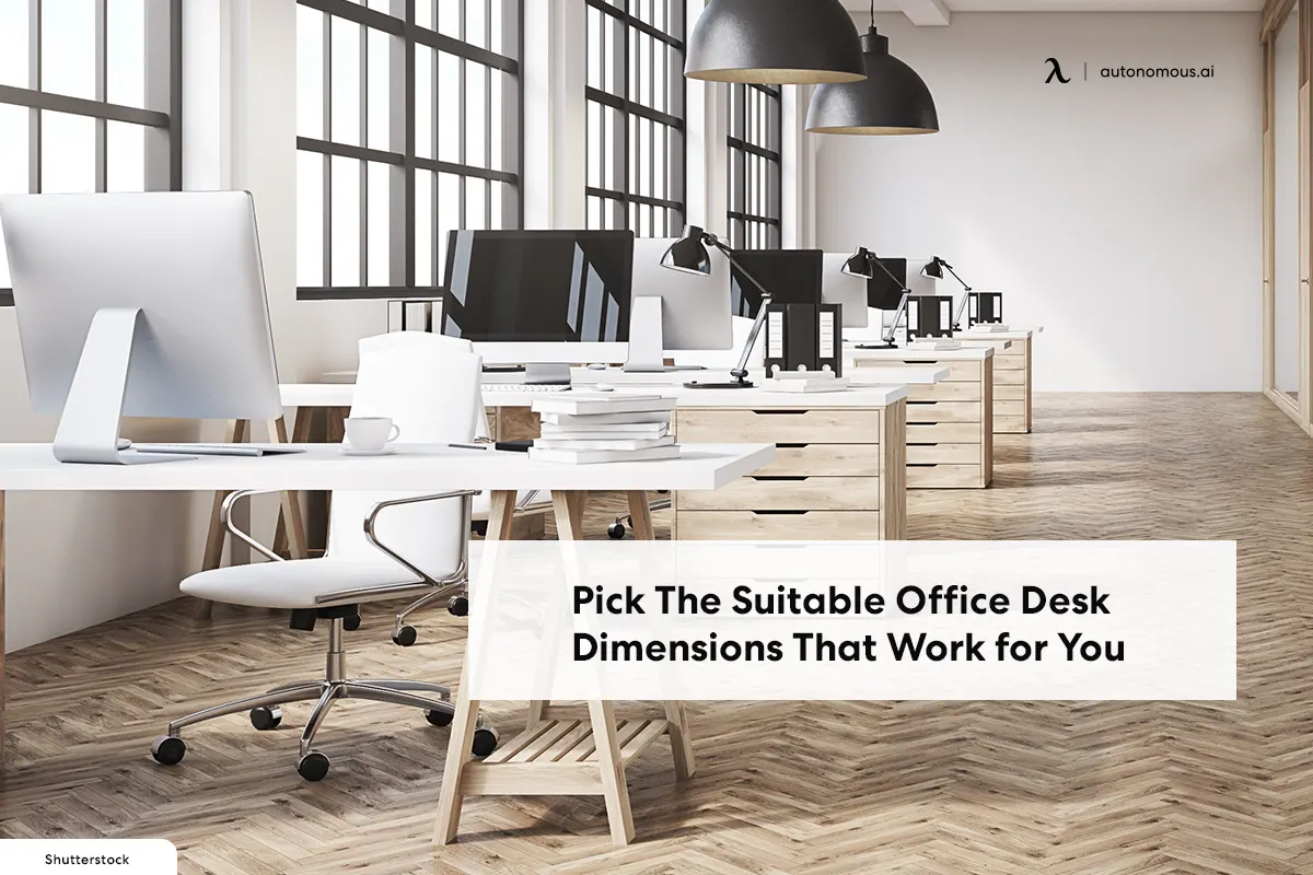 Pick The Suitable Office Desk Dimensions That Work for You