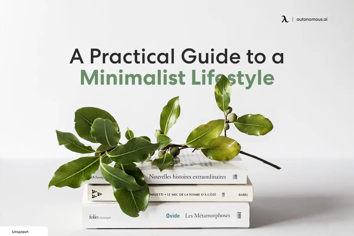 A Practical Guide to a Minimalist Lifestyle To Follow