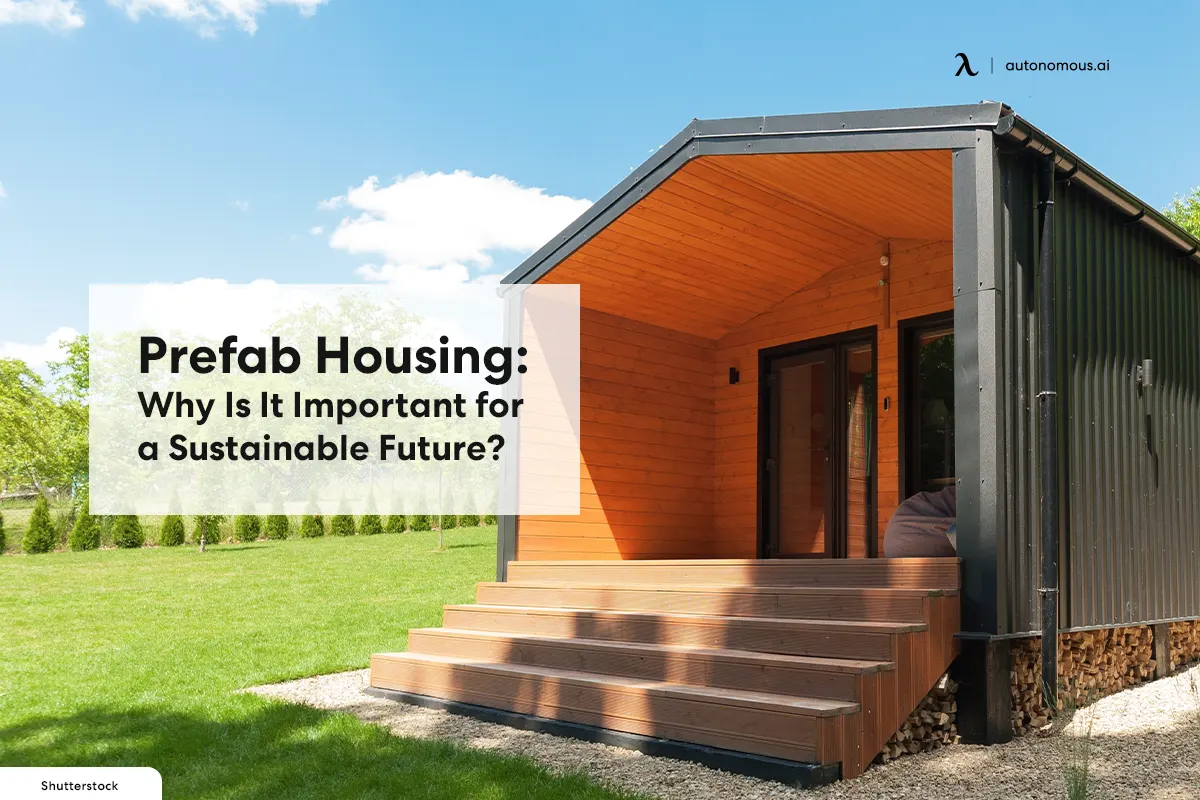 Prefab Housing: Why Is It Important for a Sustainable Future?
