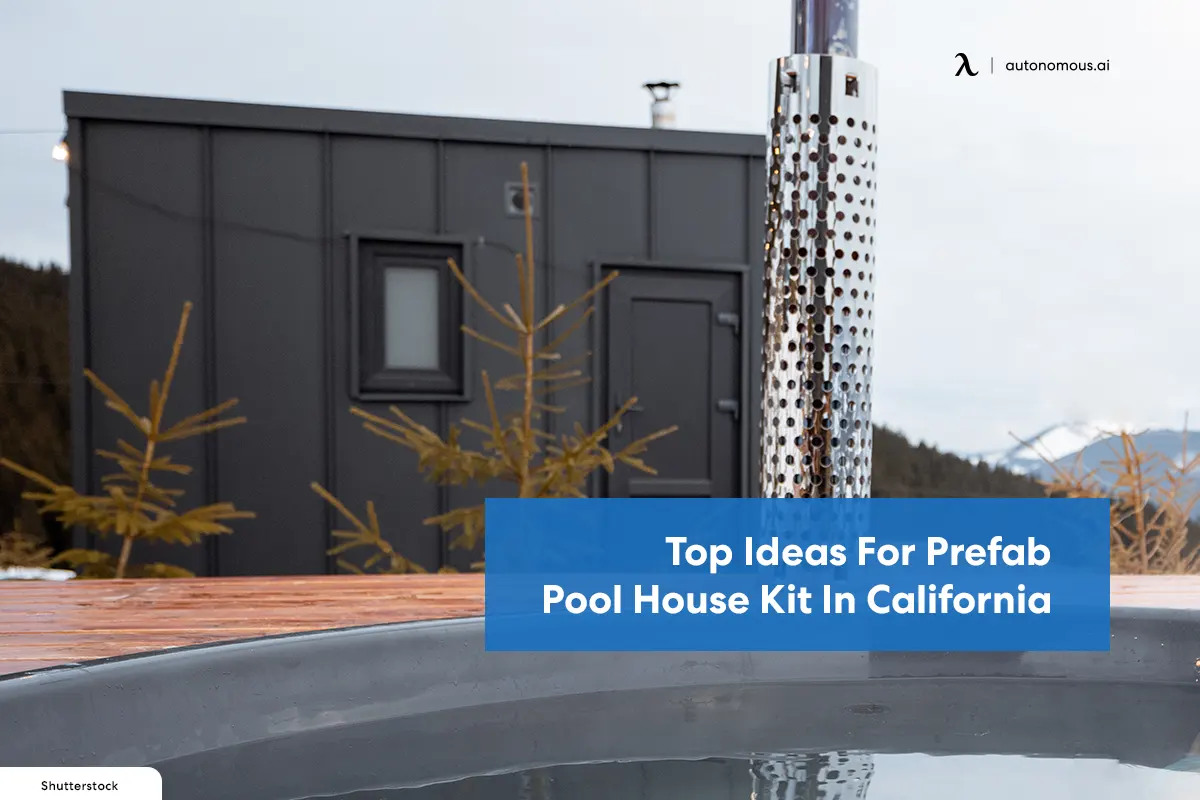 Top Ideas For Prefab Pool House Kit In California