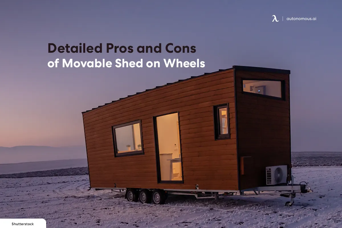 Detailed Pros and Cons of Movable Shed on Wheels
