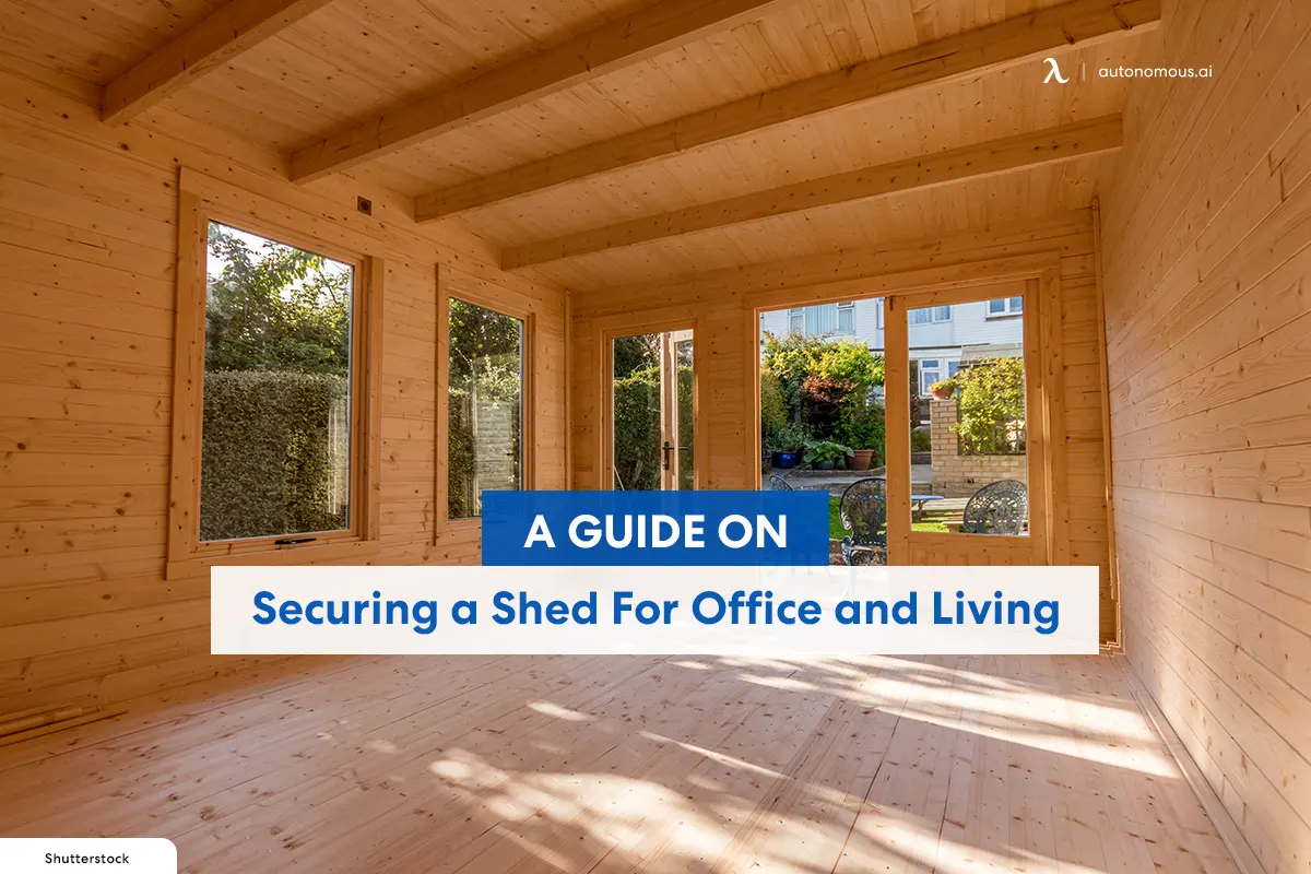 A Guide on Securing a Shed For Office and Living