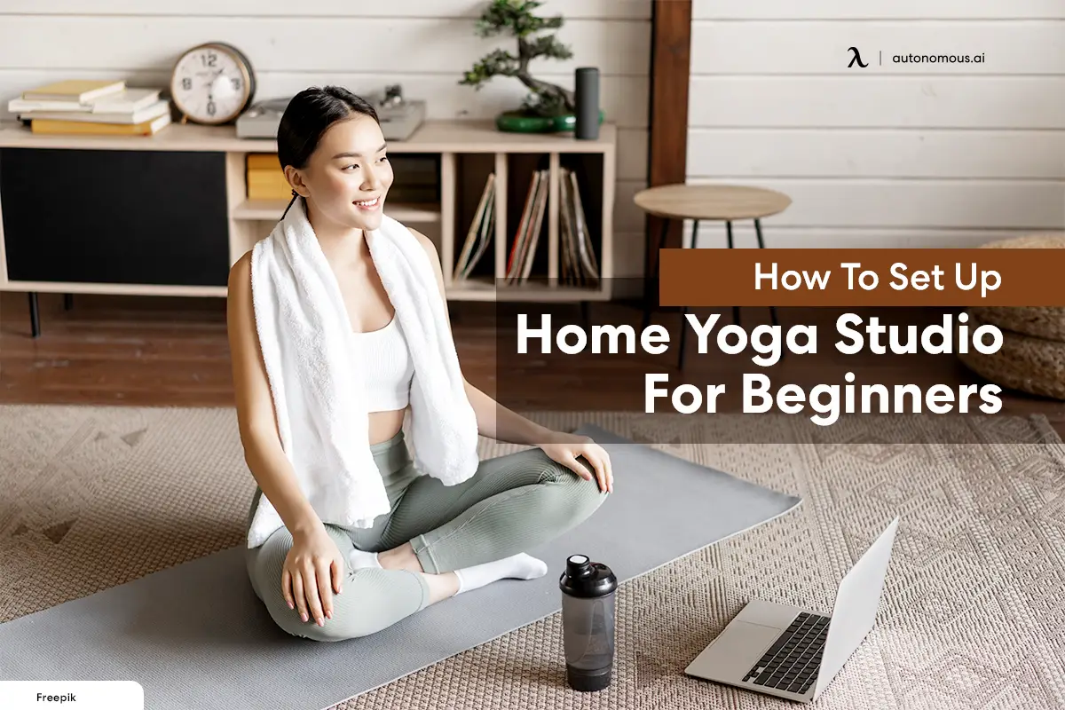 How To Set Up Home Yoga Studio For Beginners