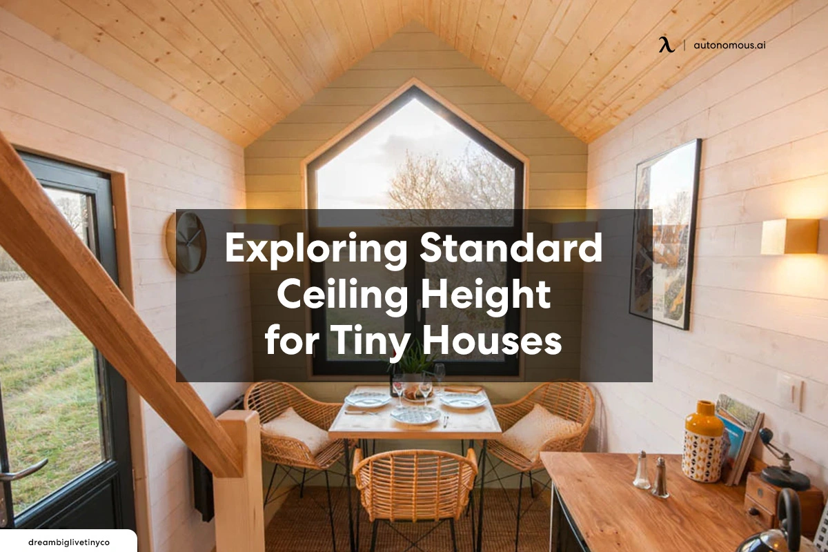 What Is the Standard Ceiling Height When Building a Tiny House?