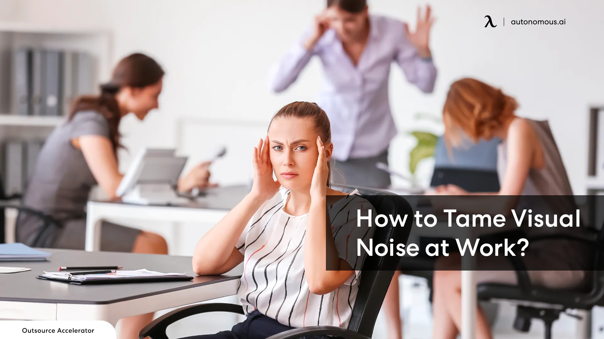 Taming Visual Noise at Work: Strategies for a Focused Environment