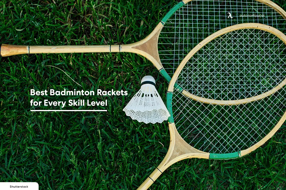The 15 Best Badminton Rackets for Every Skill Level