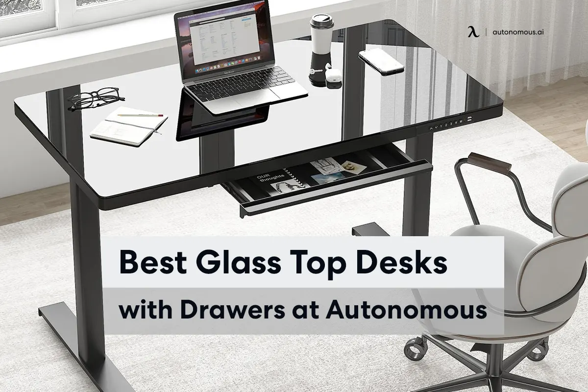 The 4 Best Glass Top Desks with Drawers at Autonomous