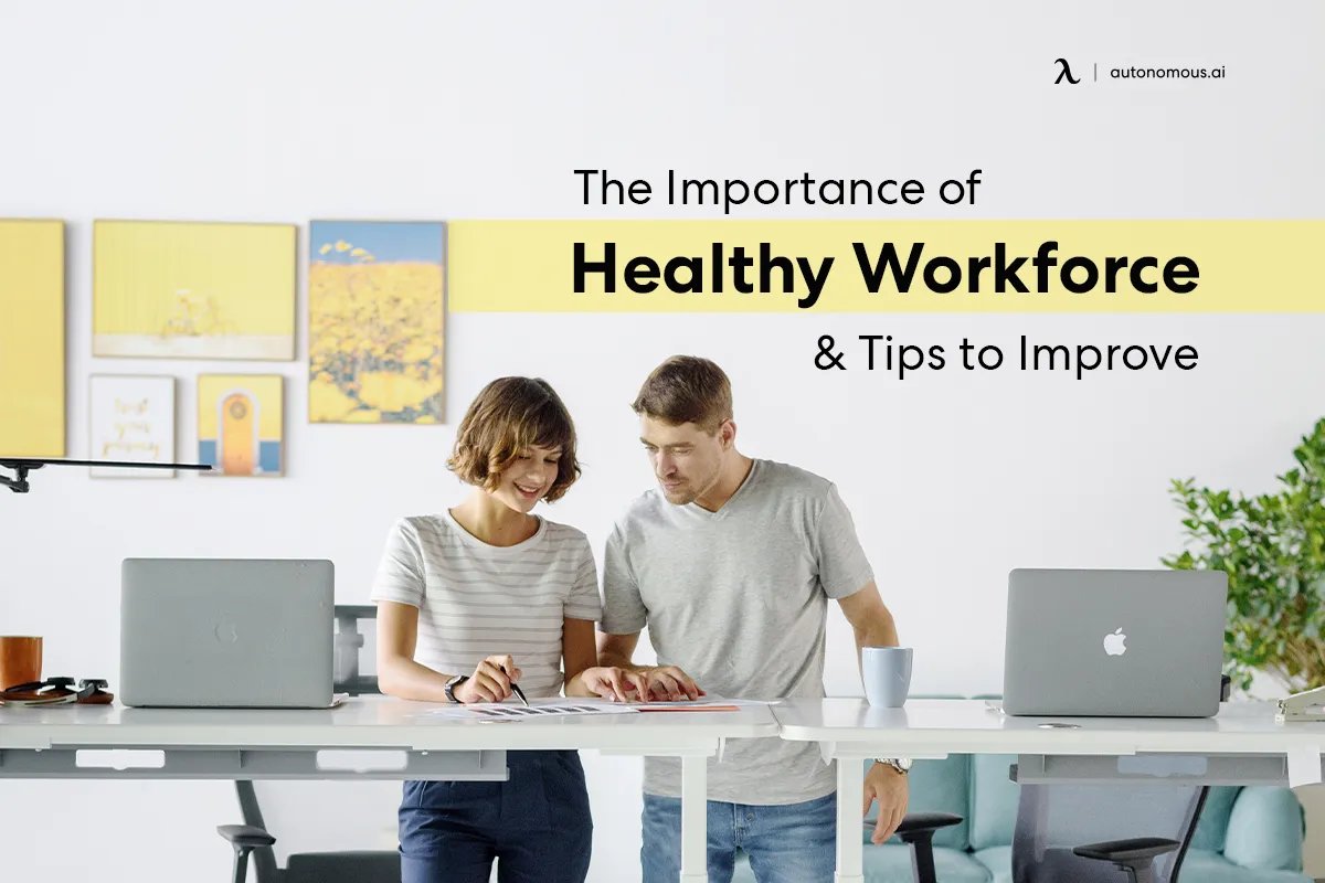 The Importance of Healthy Workforce & Tips to Improve