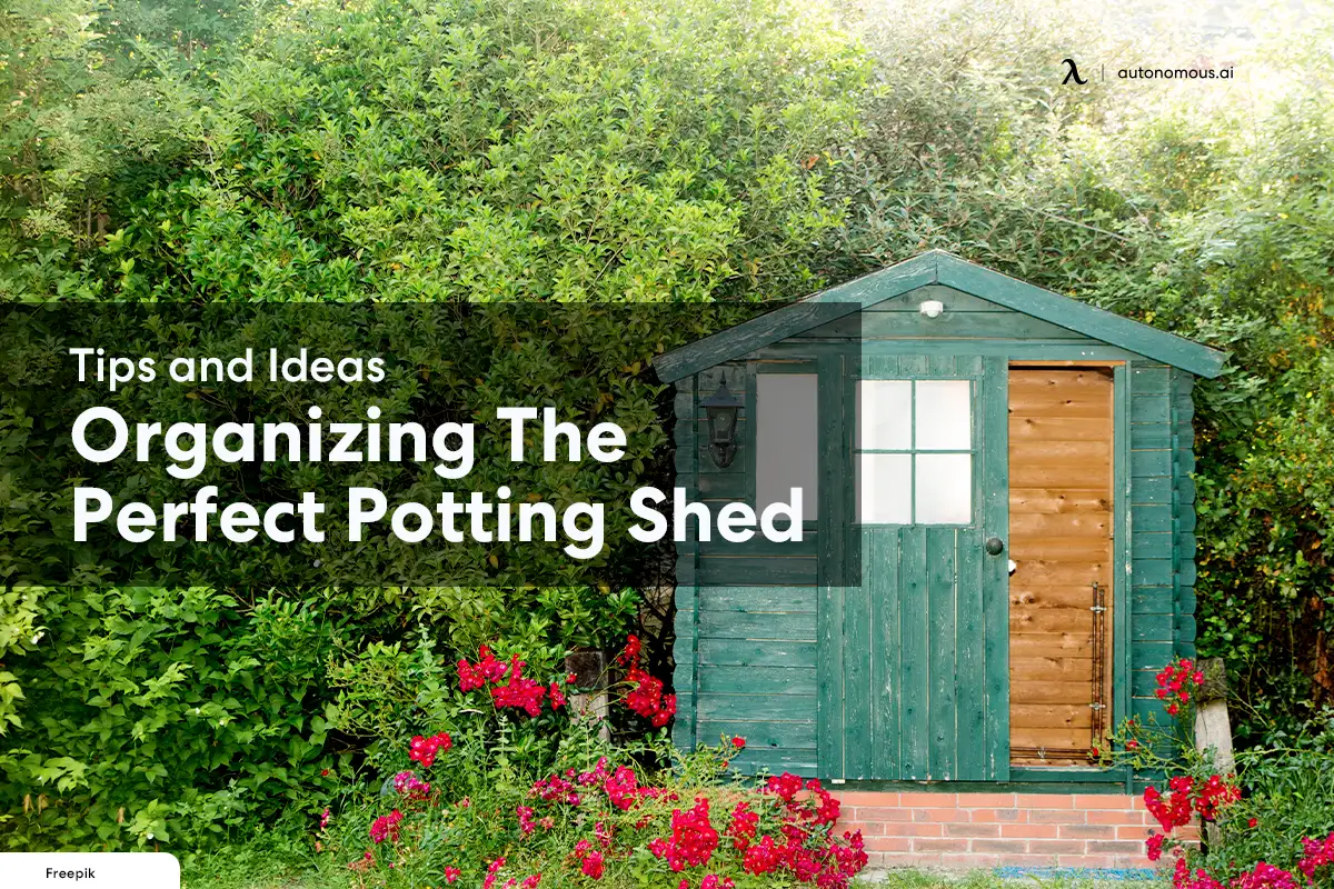 Tips And Ideas for Organizing The Perfect Potting Shed