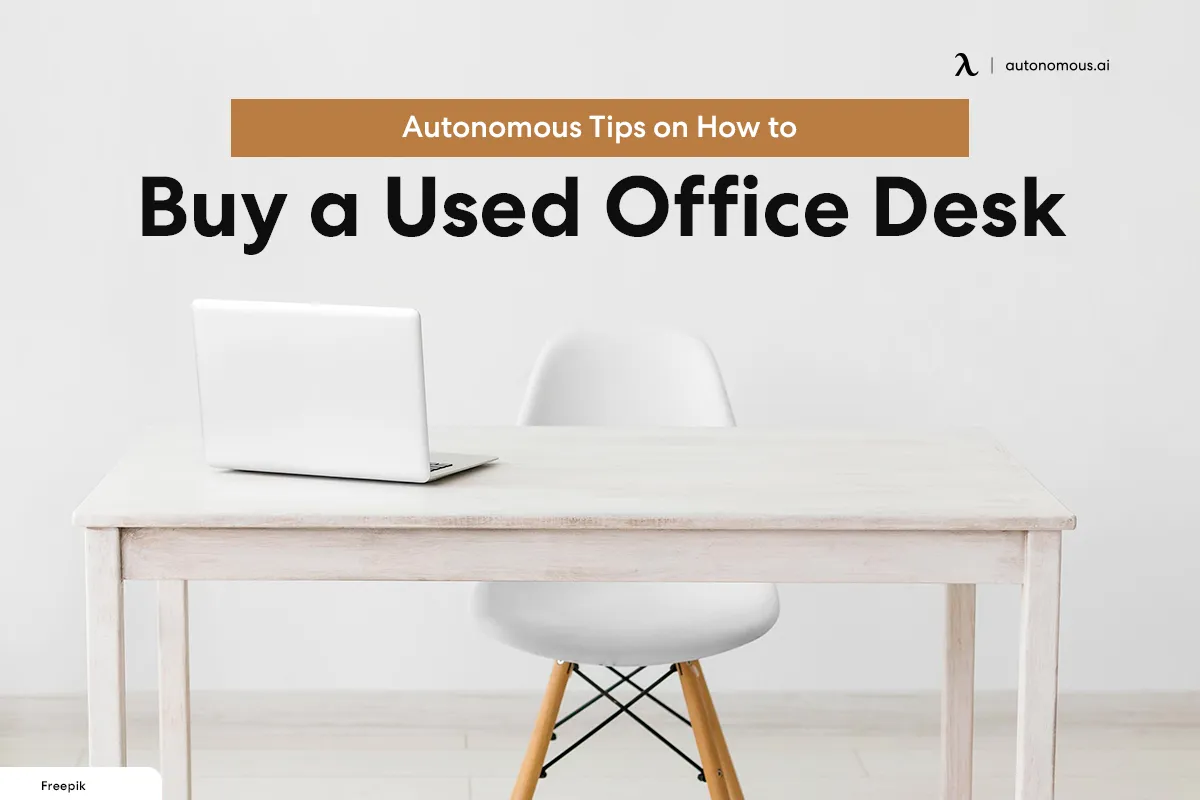 Autonomous Tips on How to Buy a Used Office Desk