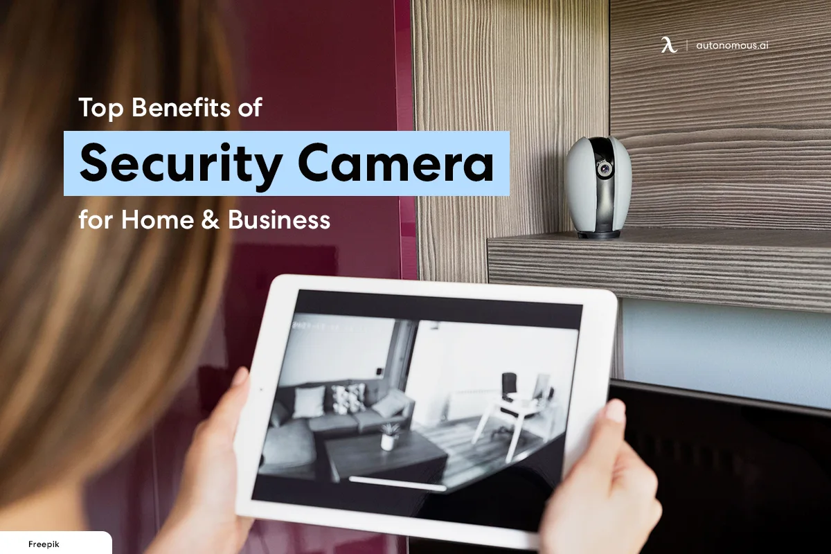 Top Benefits of Security Camera for Home & Business