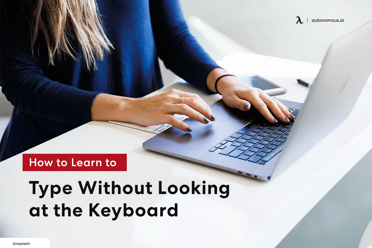 How to Learn to Type Without Looking at the Keyboard