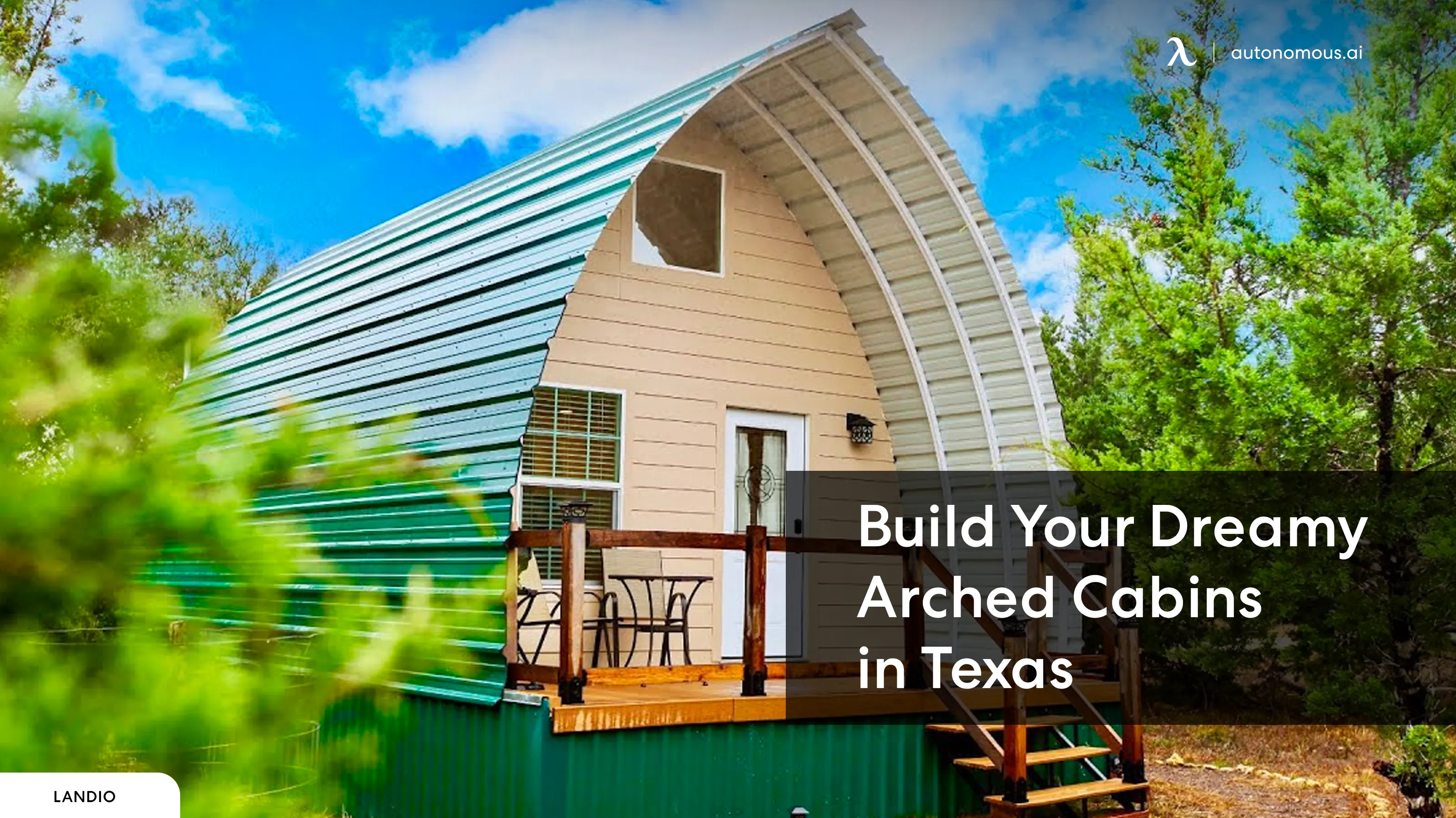 Discover Unique Arched Cabins Designs in Texas