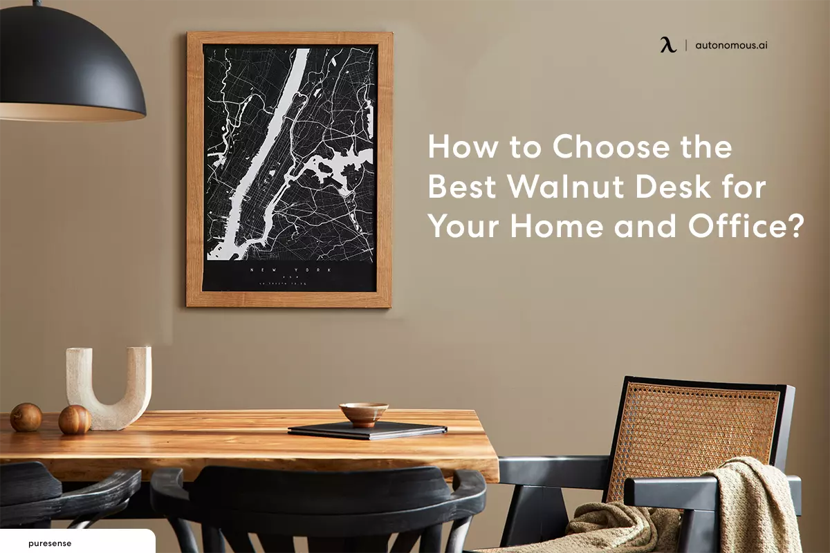 How to Choose the Best Walnut Desk for Your Home and Office?
