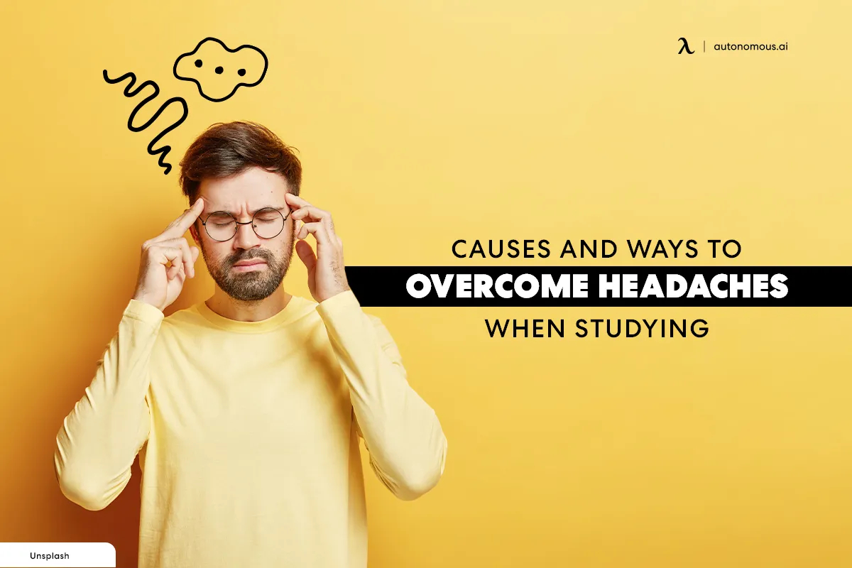 Causes and Ways To Overcome Headaches When Studying