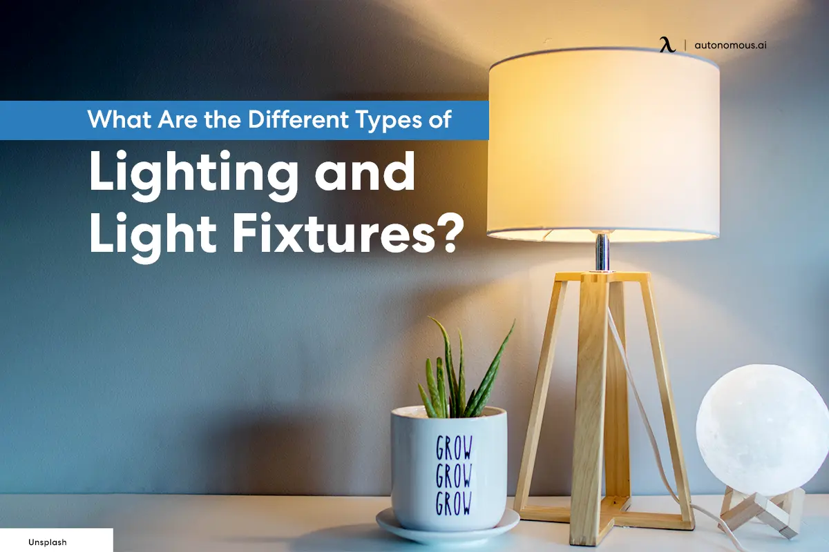 What Are the Different Types of Lighting and Light Fixtures?