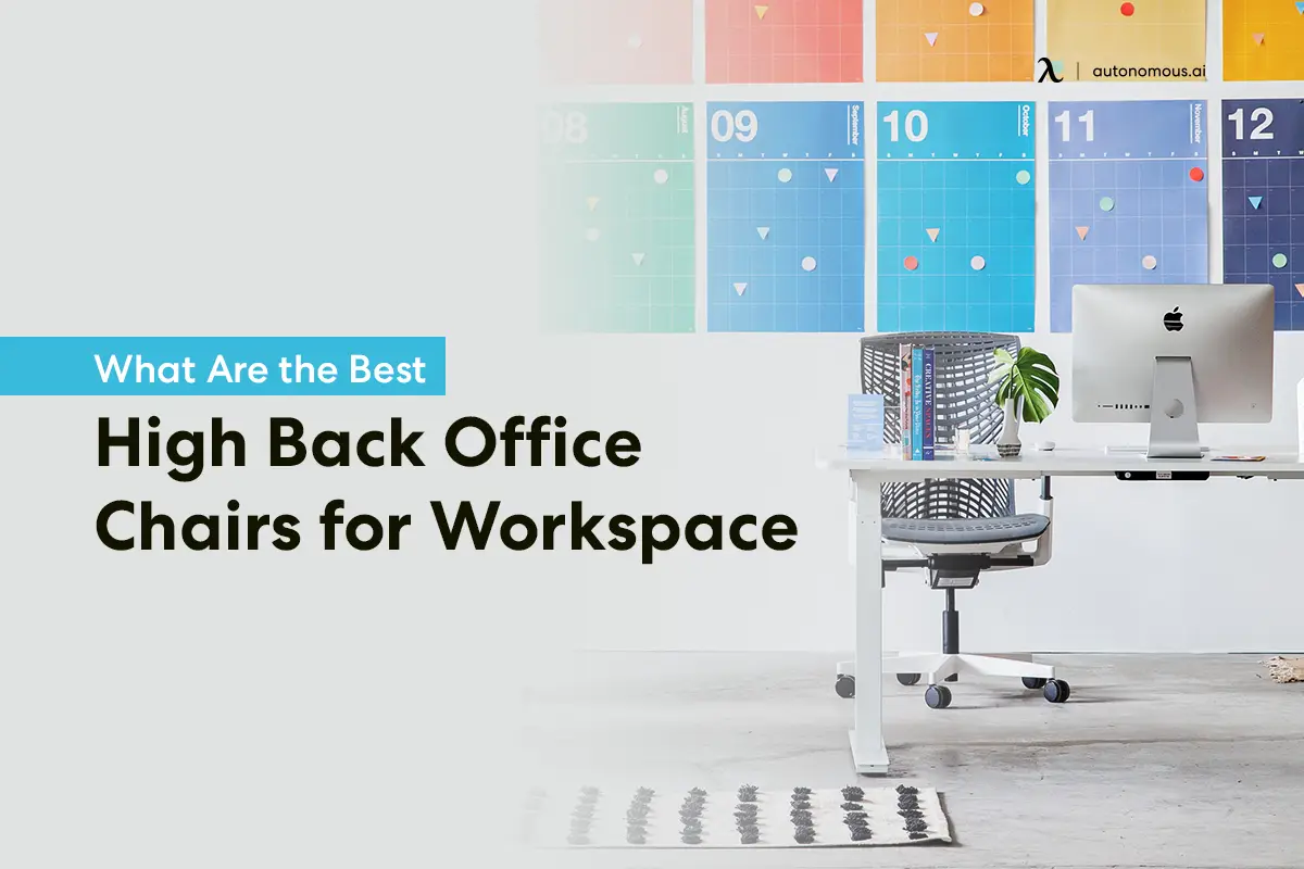 What Are the Best High Back Office Chairs for the 2023 Workspace?