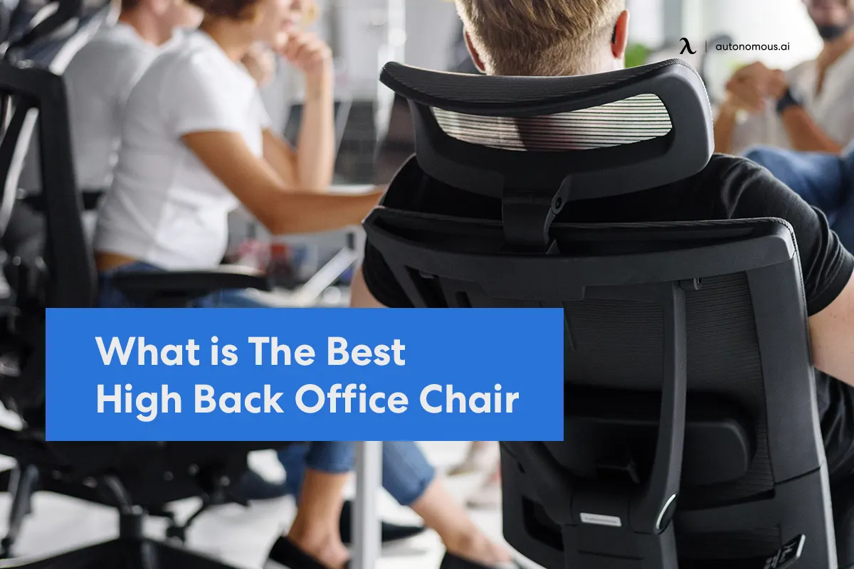 What is The Best High Back Office Chair in 2023?