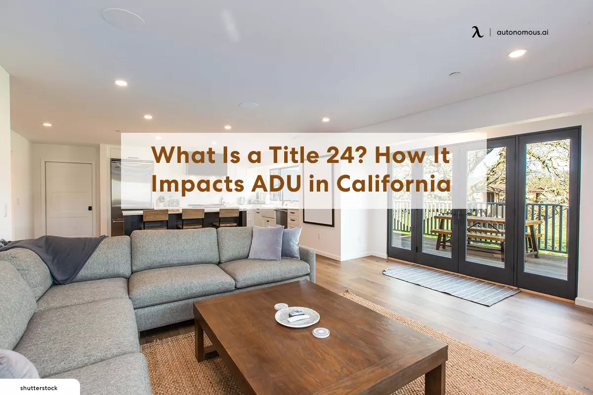 What Is a Title 24? How It Impacts ADU in California