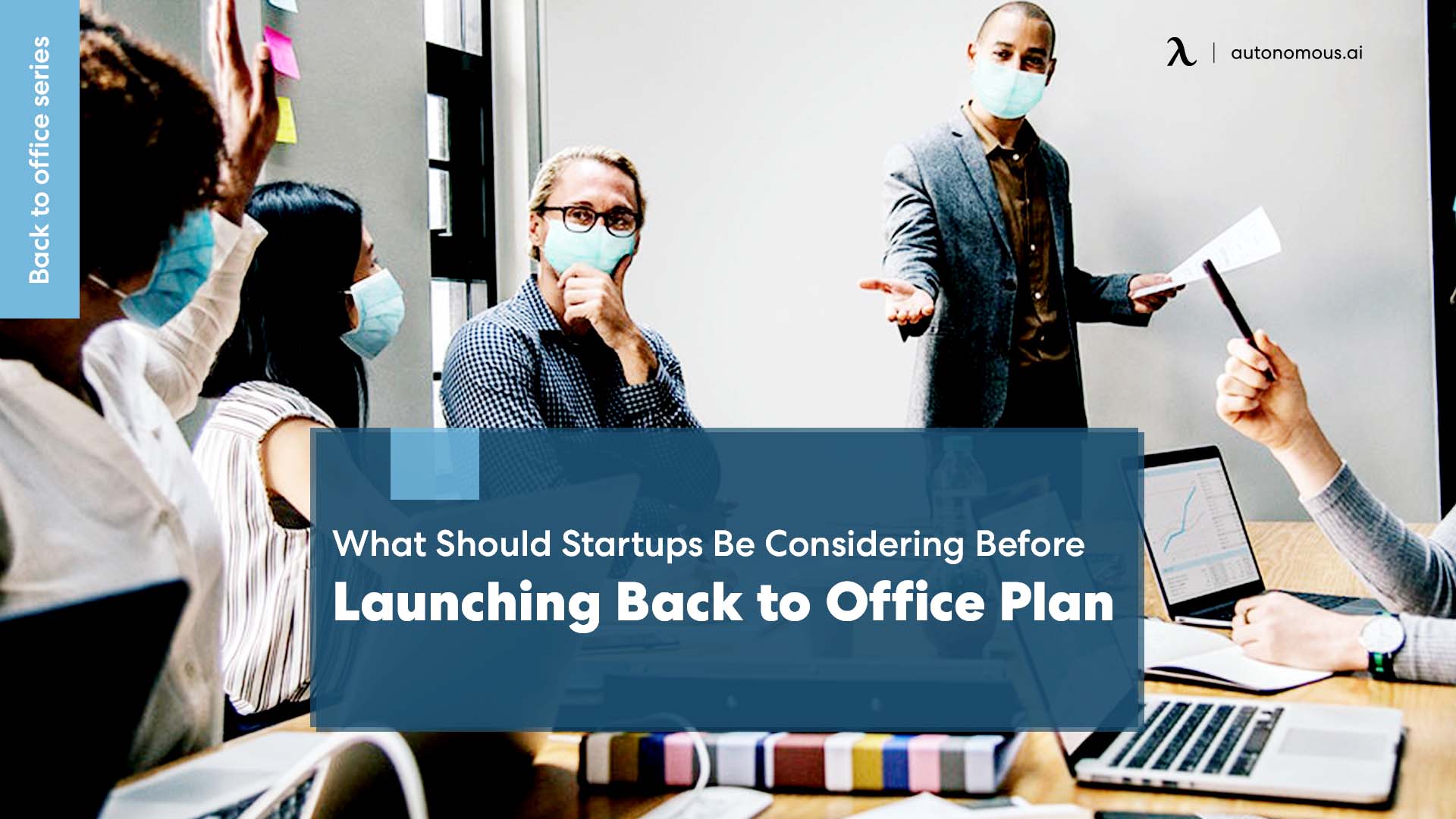 What Should Startups Be Considering Before Launching Their Back to Office Plan?