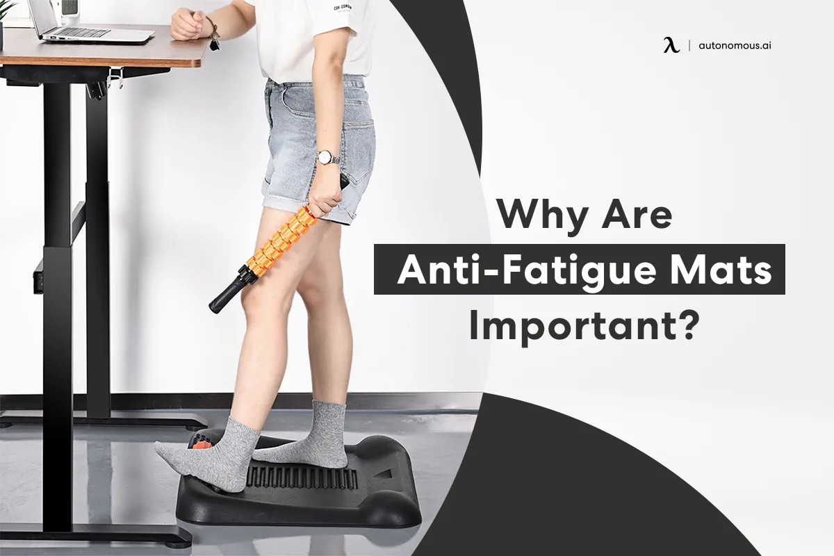 Why Are Anti-Fatigue Mats Important for Office Workers?