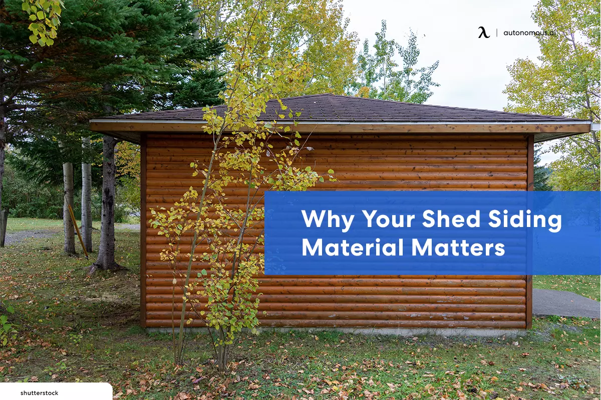 Protecting Your Structure - Why Your Shed Siding Material Matters?
