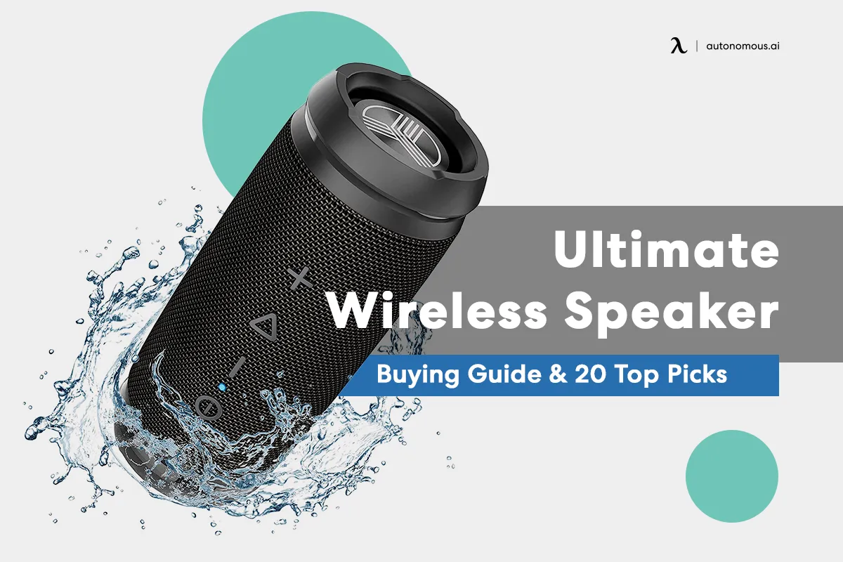 Ultimate Wireless Speaker Buying Guide & 20 Top Picks
